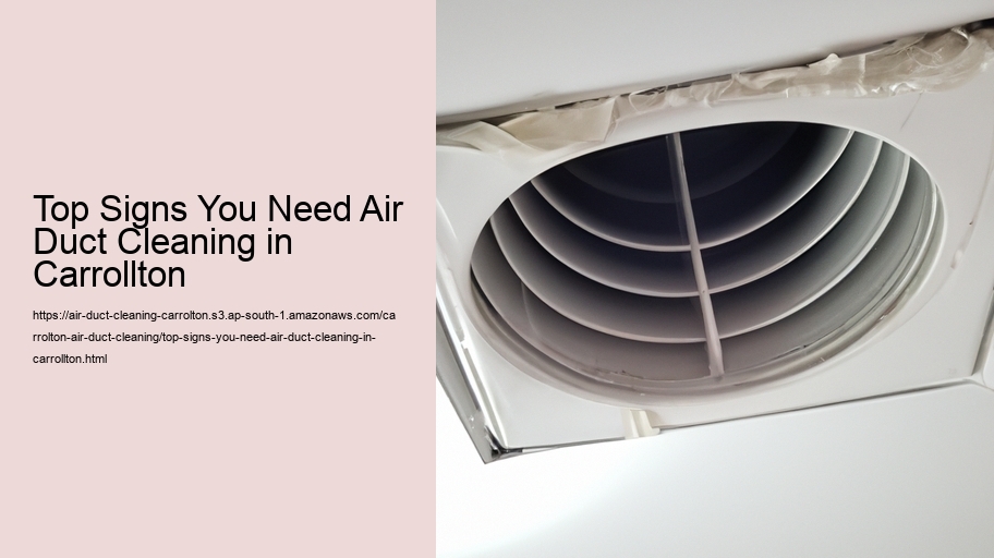 Top Signs You Need Air Duct Cleaning in Carrollton